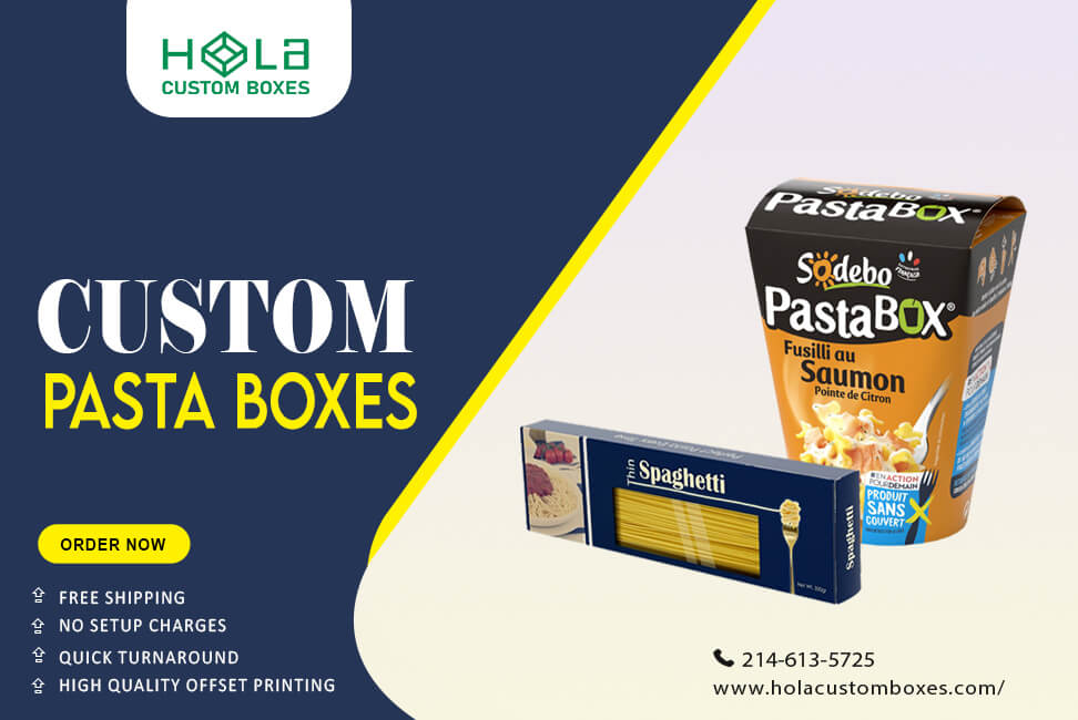 Get Saucy With Custom Pasta Boxes