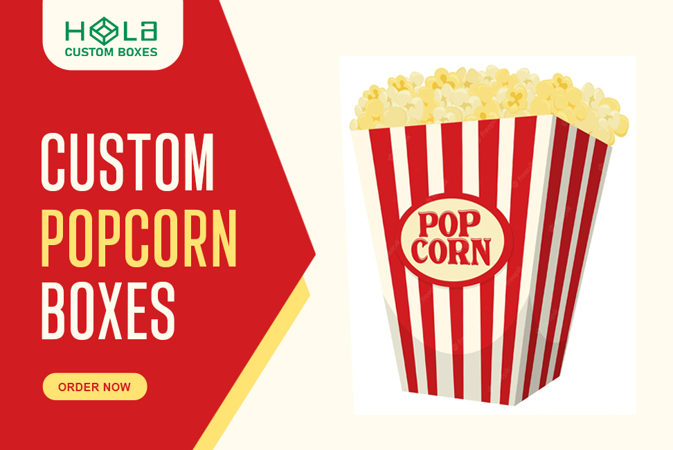 Why Custom Popcorn Boxes Are A Must-Have For Movie Theaters And Events