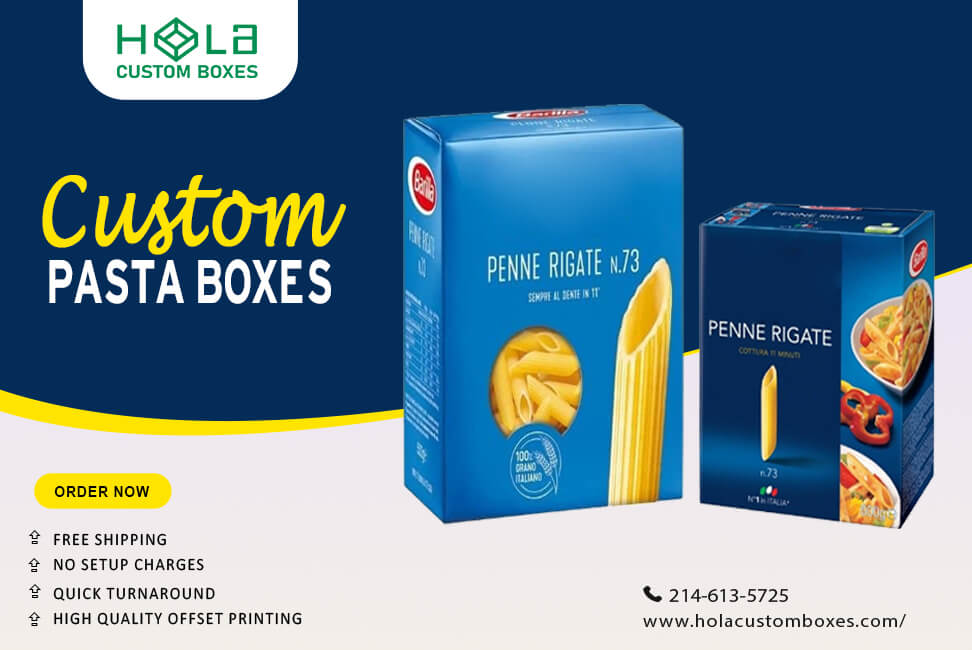 Custom Pasta Boxes Hola Custom Boxes Quality Packaging in Washington DC