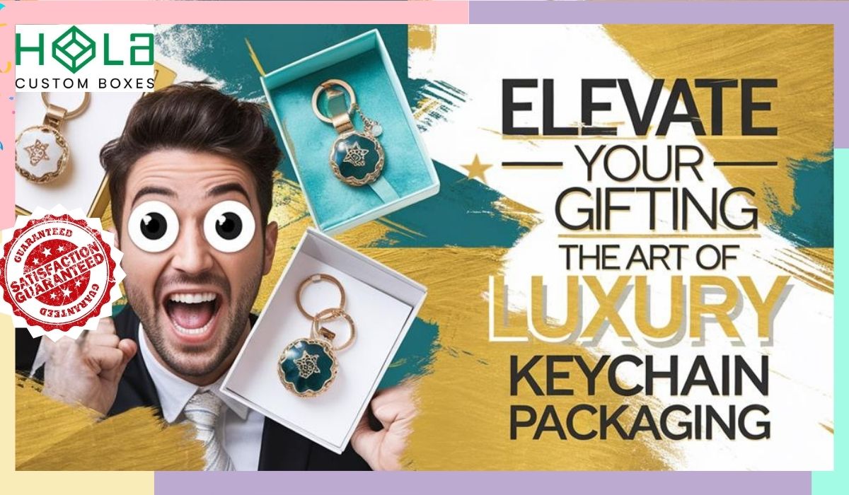 How Custom Packaging Enhances the Luxury Keychain Experience